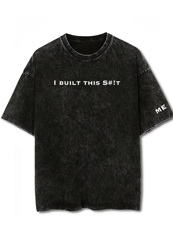 I built me- Oversized T-shirt